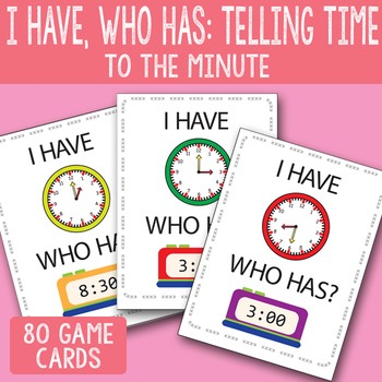 I Have, Who Has Telling Time to The Minute Printable Cards